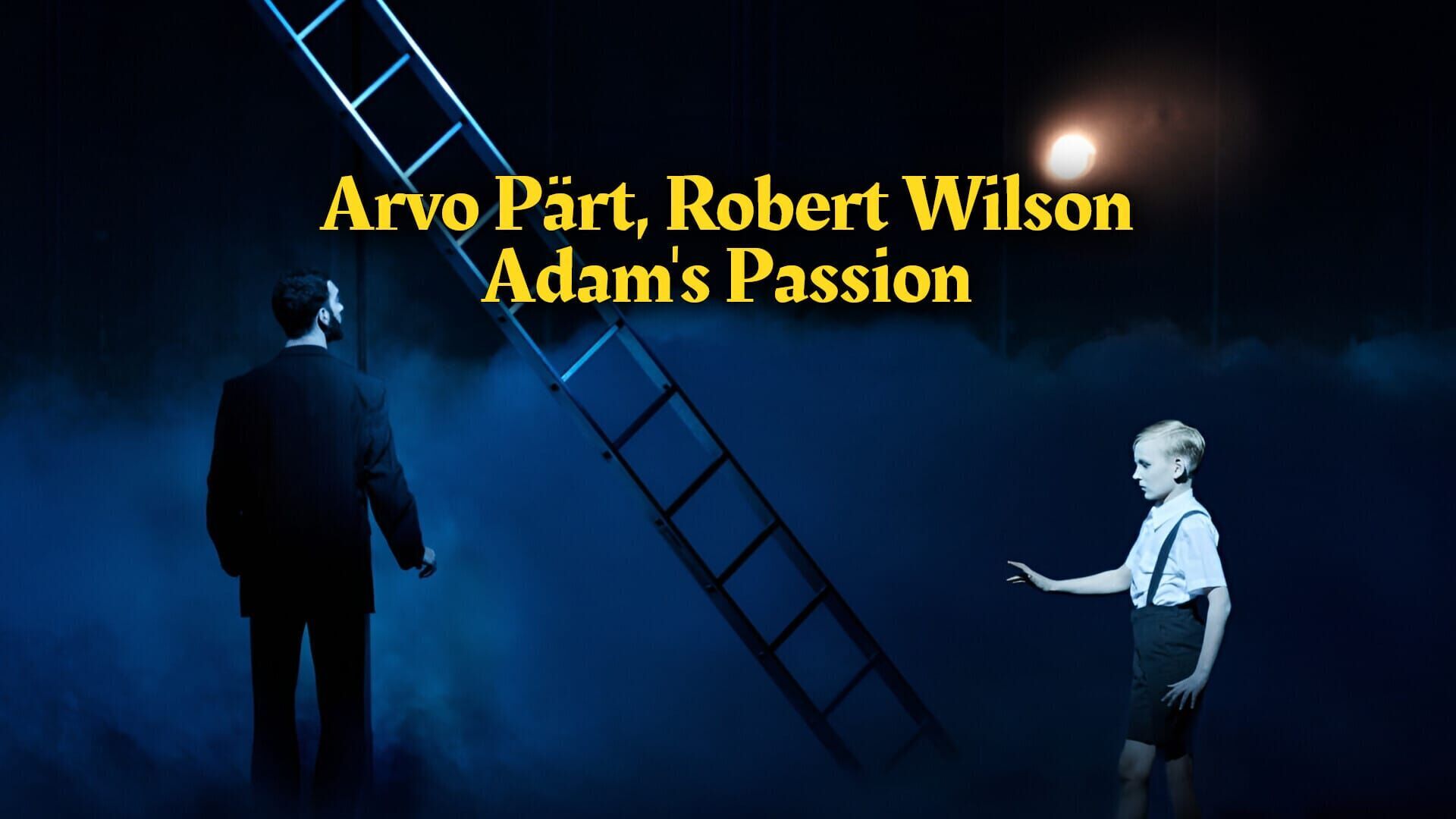 Arvo Pärt, Robert Wilson: Adam's Passion