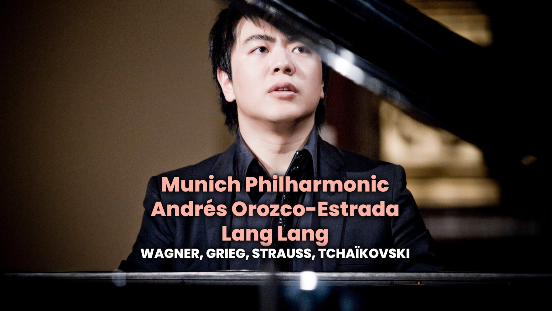 Munich Philharmonic, Andrés Orozco-Estrada, Lang Lang : Wagner, Grieg, Strauss, Tchaïkovski