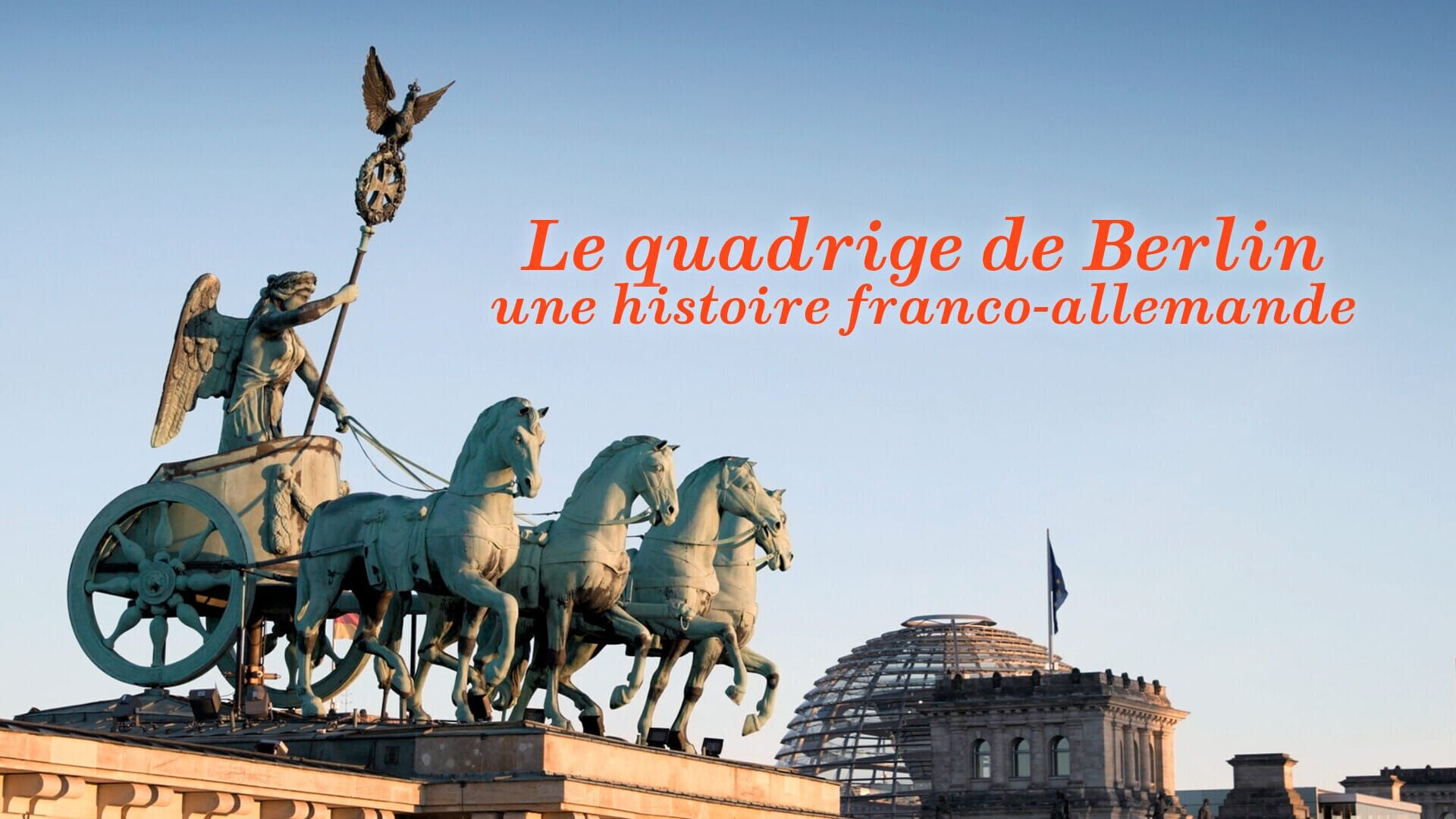 Le quadrige de Berlin : une histoire franco-allemande