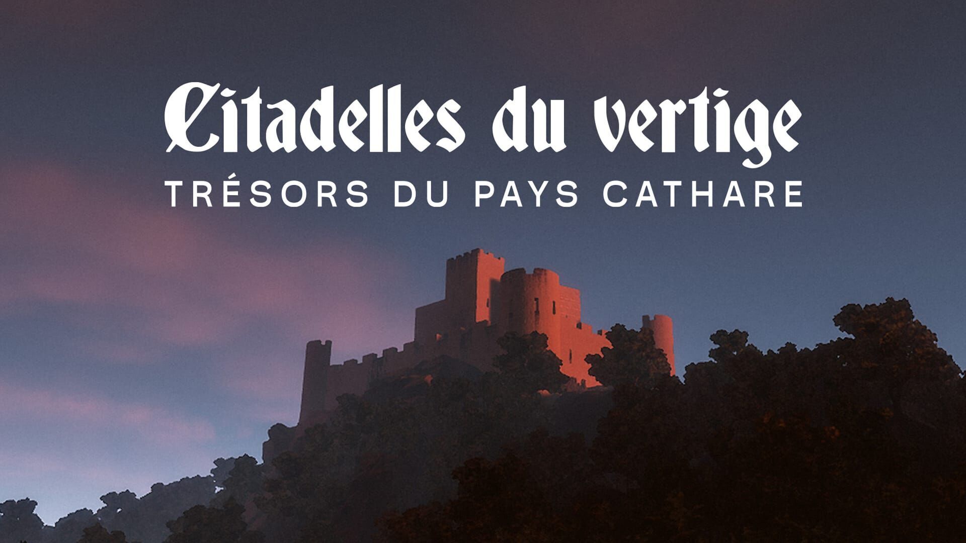 Citadelles du vertige : trésors du Pays cathare