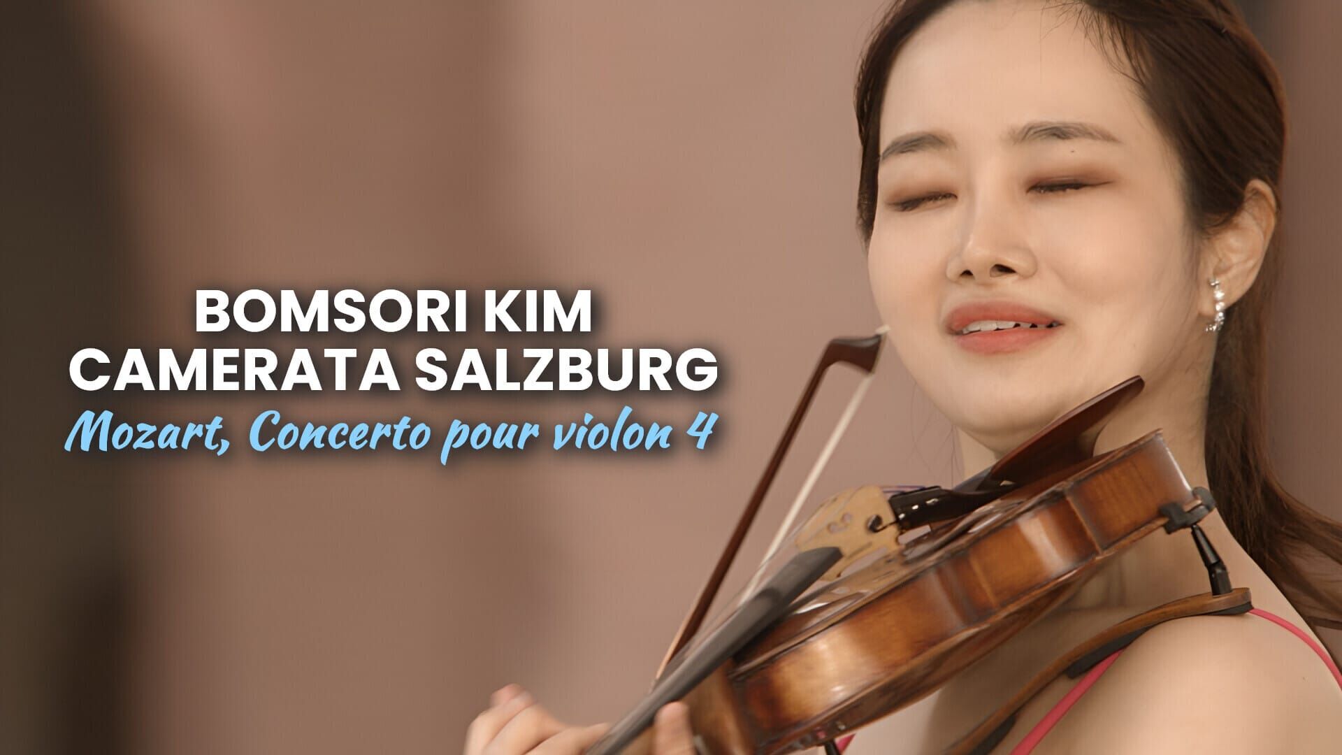 Bomsori Kim, Camerata Salzburg : Mozart, Concerto pour violon 4