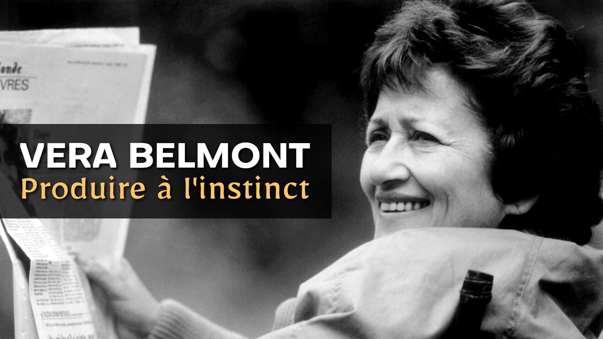 Vera Belmont, produire à l'instinct