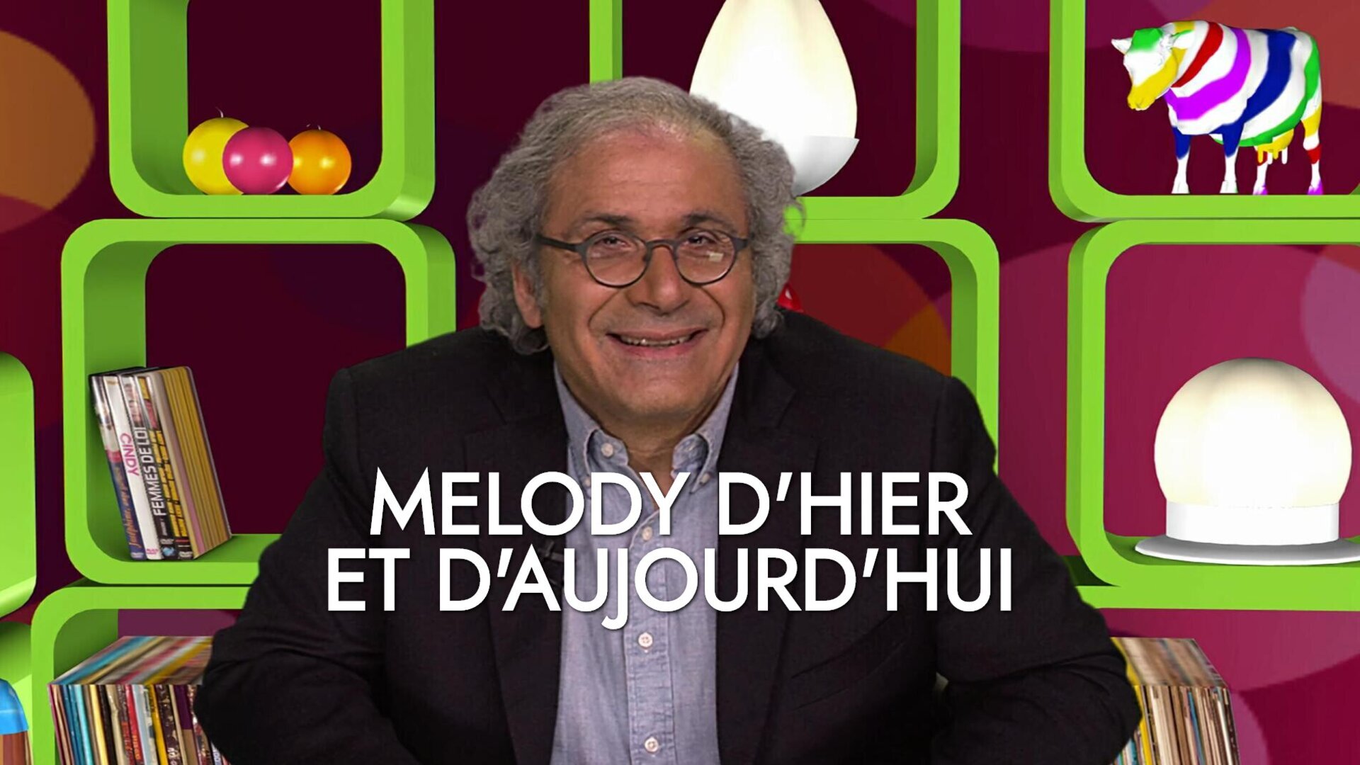 Melody d'hier et d'aujourd'hui