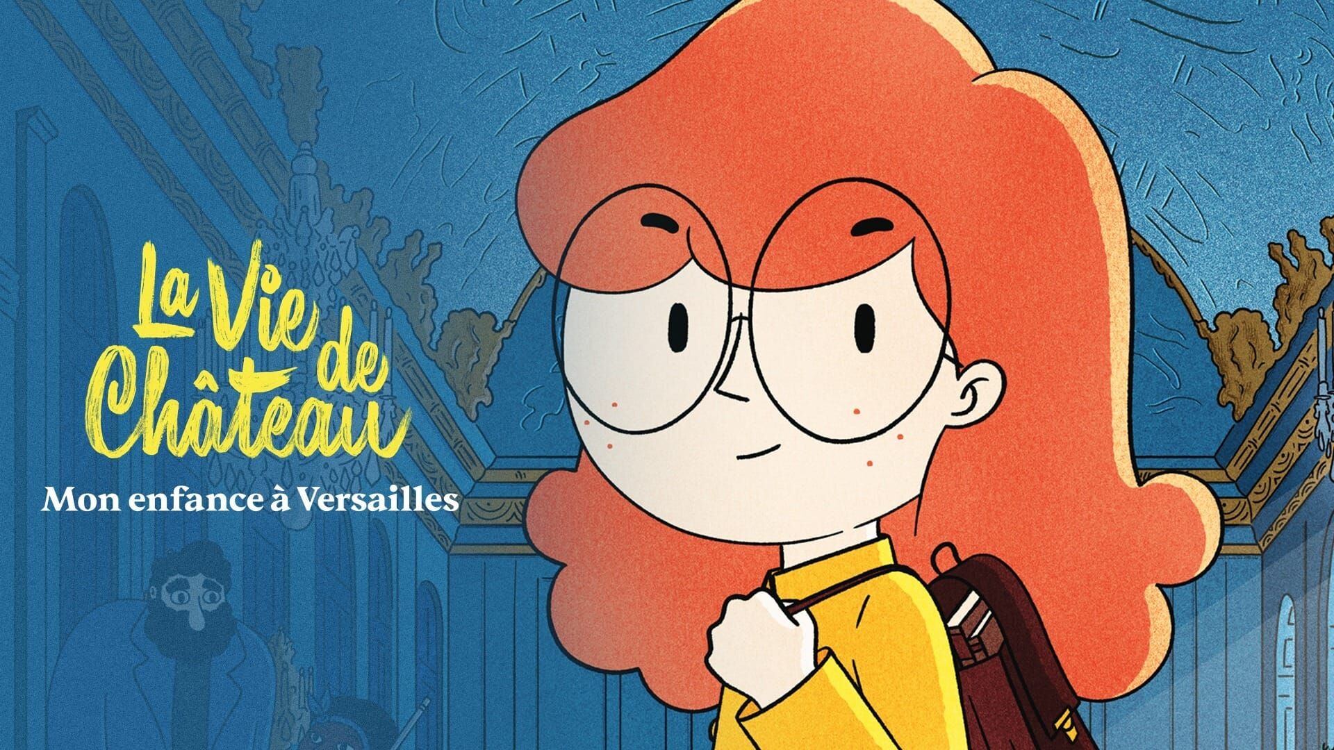 La vie de château, mon enfance à Versailles