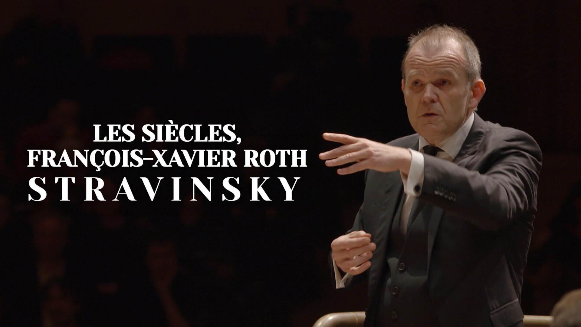 Les Siècles, François-Xavier Roth : Stravinsky