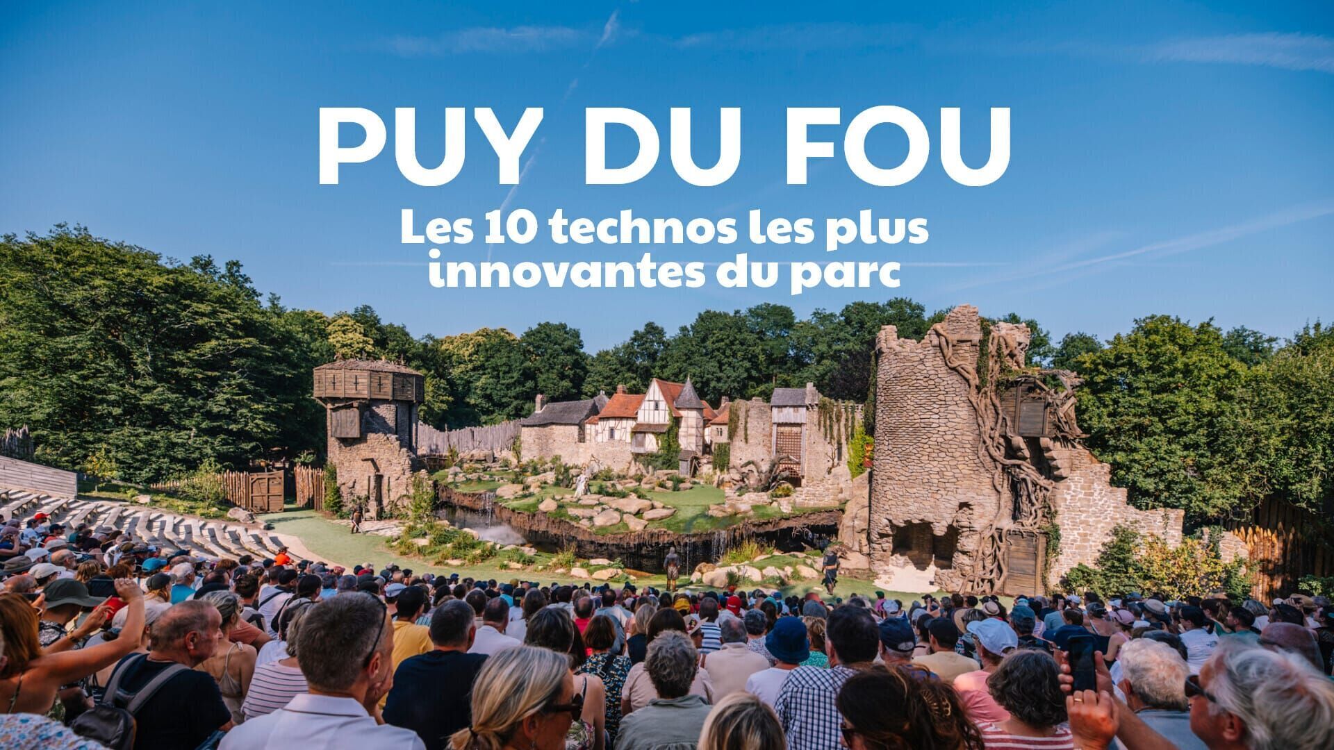 Puy du Fou : les 10 technos les plus innovantes du parc