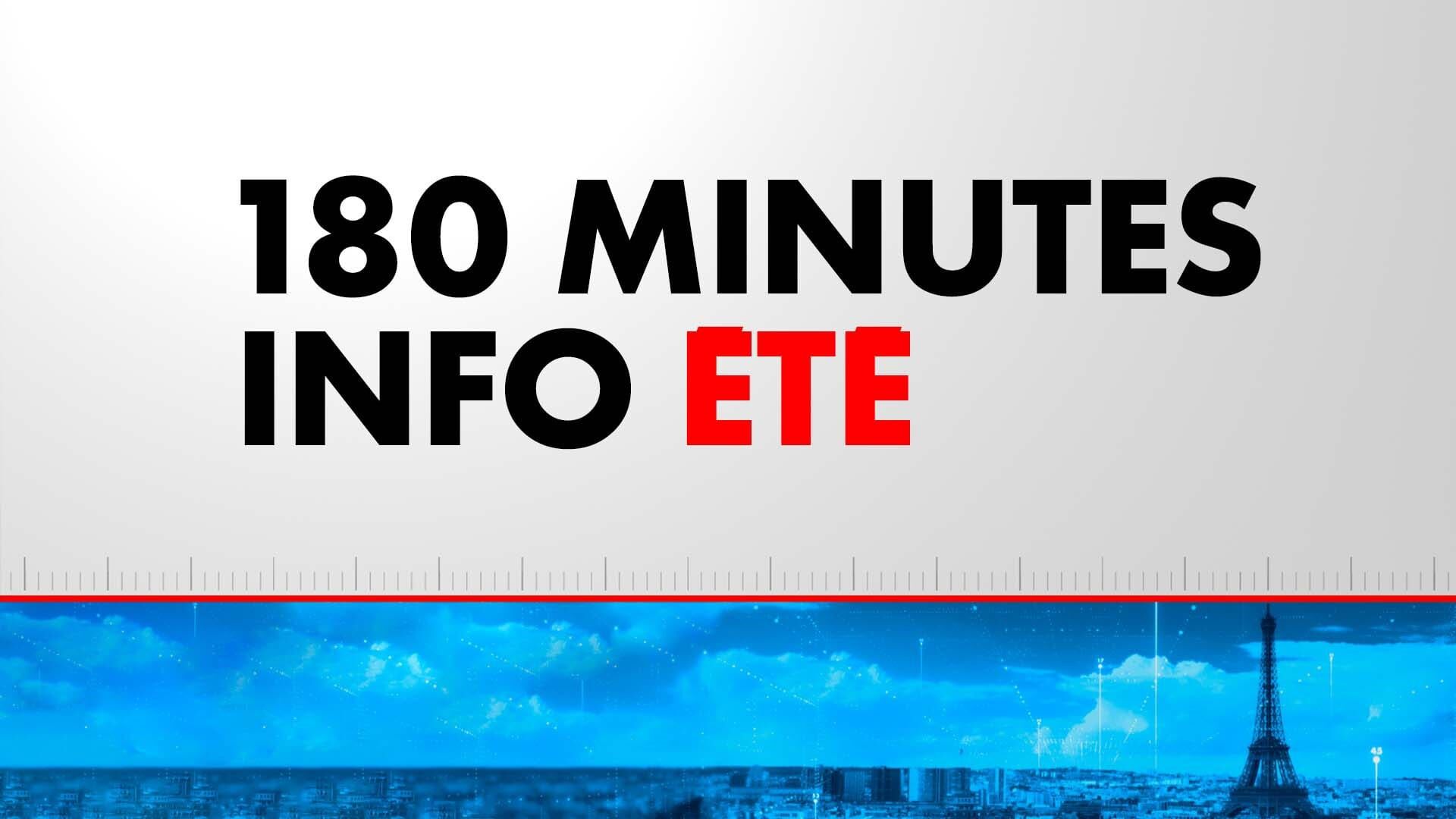 180 Minutes Info Été