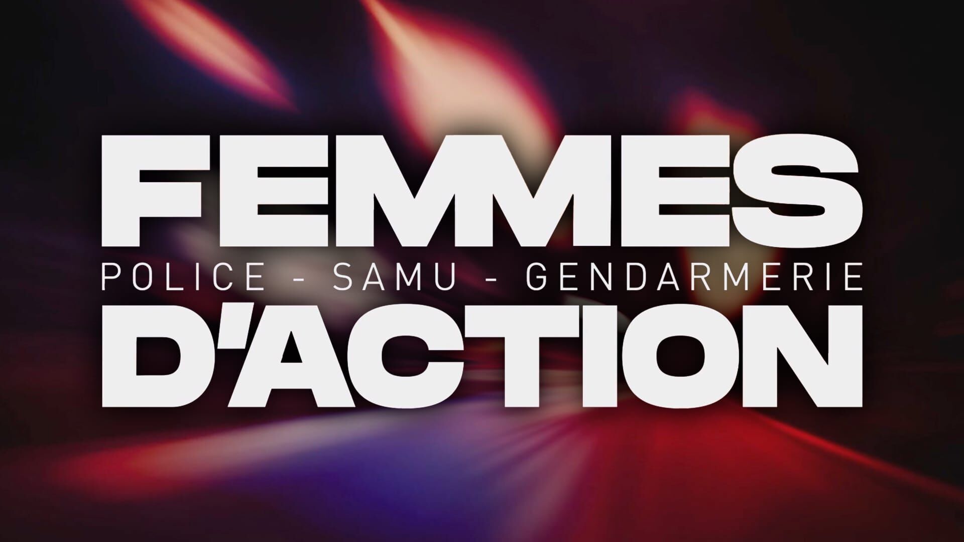 Femmes d'action : police, Samu, gendarmerie