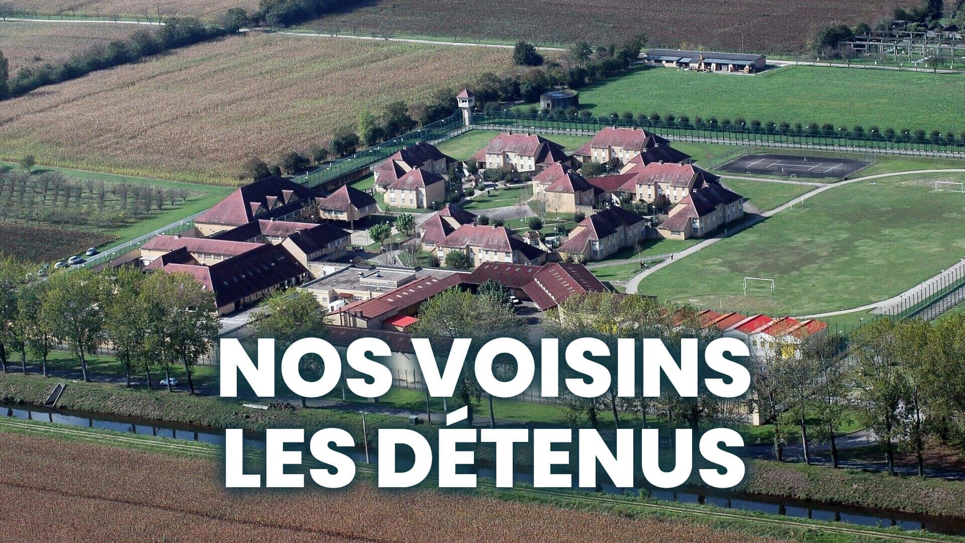 Nos voisins les détenus
