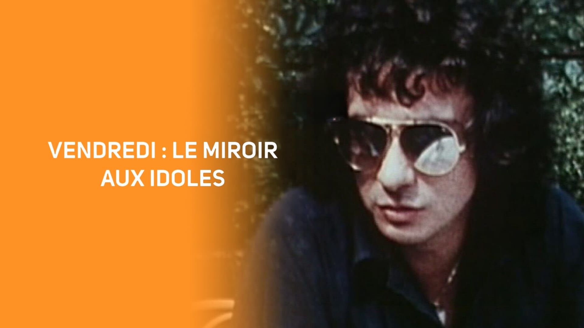Vendredi : le miroir aux idoles