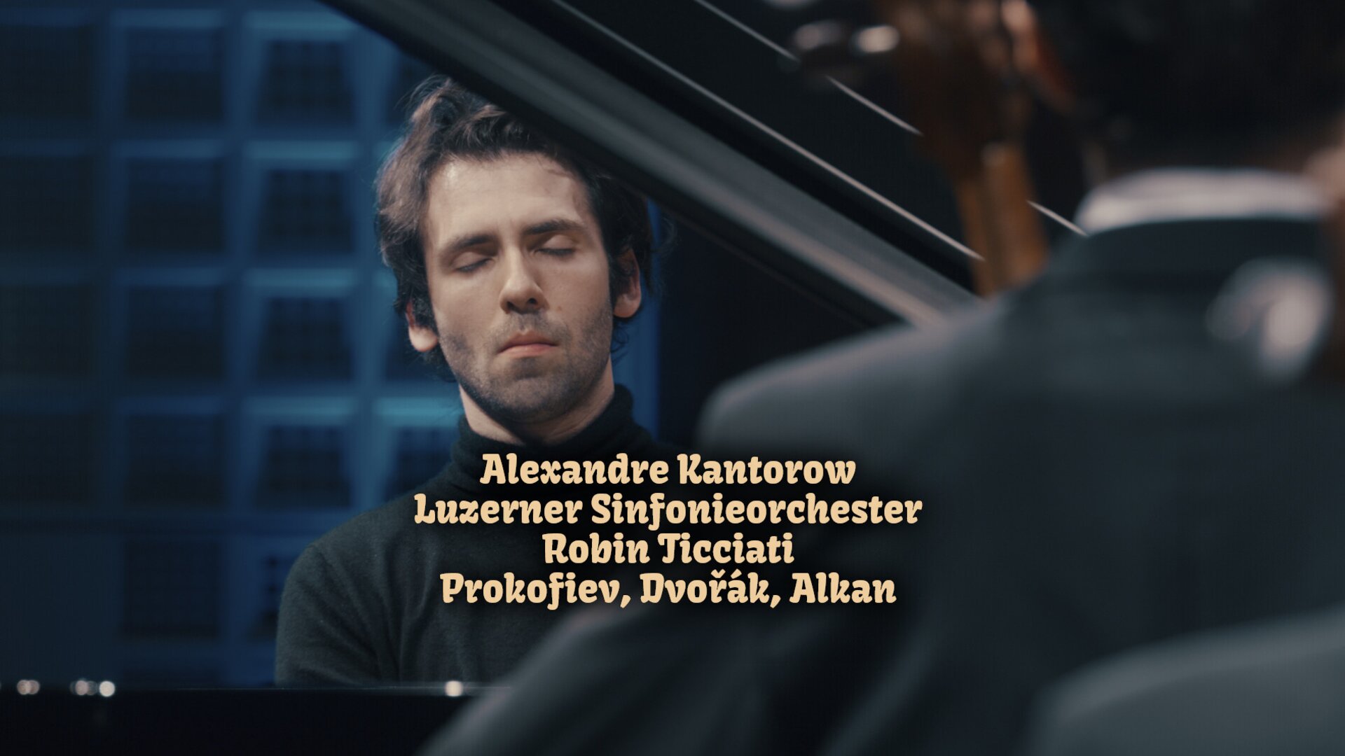 Alexandre Kantorow, Luzerner Sinfonieorchester, Robin Ticciati : Prokofiev, Dvořák, Alkan