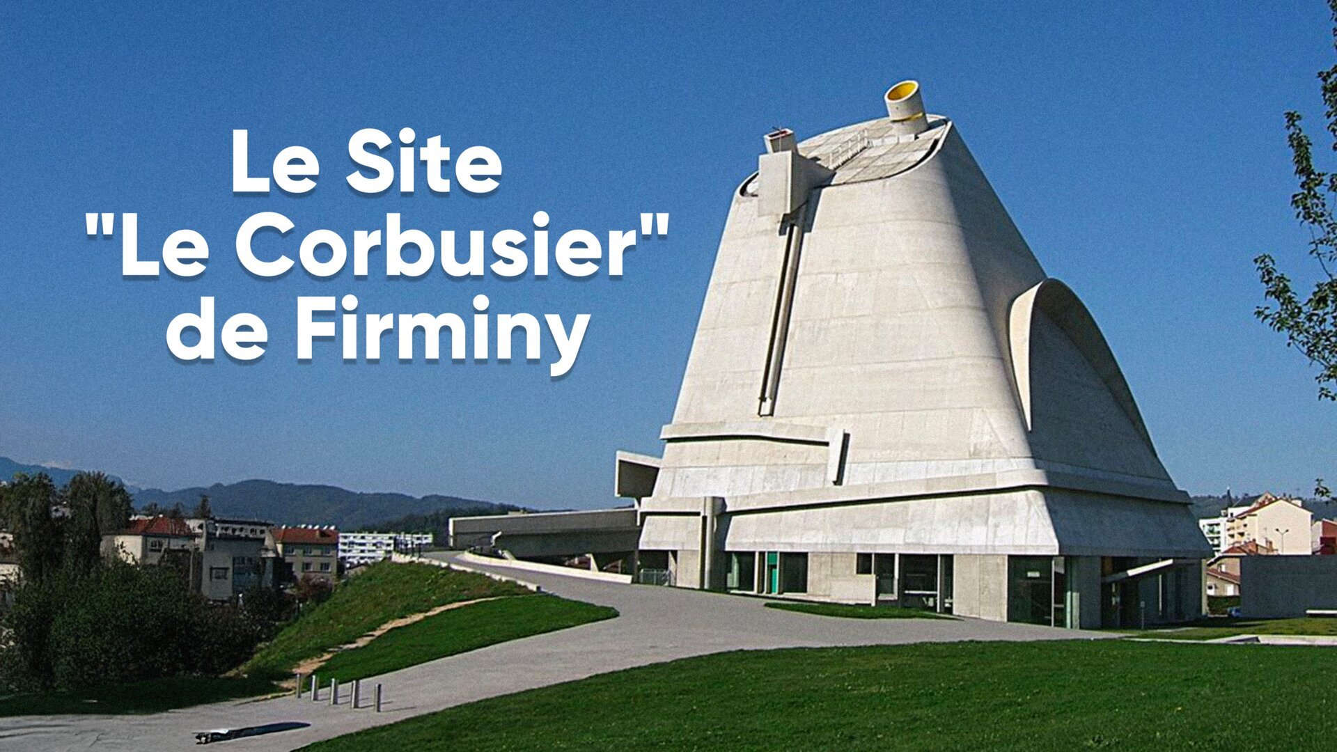Le Site Le Corbusier de Firminy