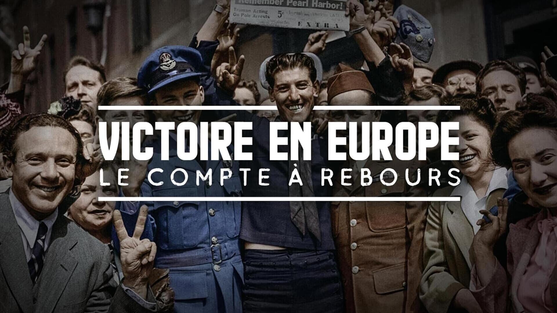 Victoire en Europe : le compte à rebours