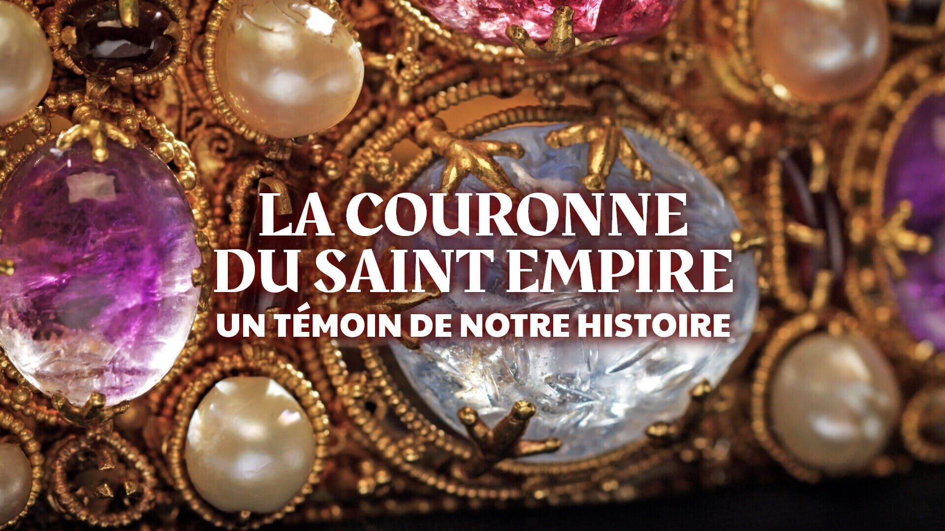 La couronne du Saint Empire : Un témoin de notre histoire