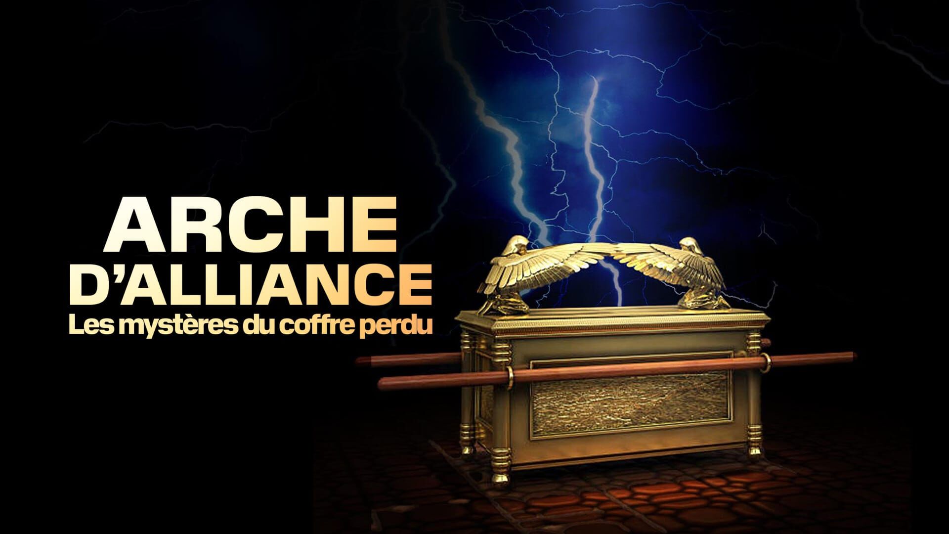 Arche d'alliance : les mystères du coffre perdu