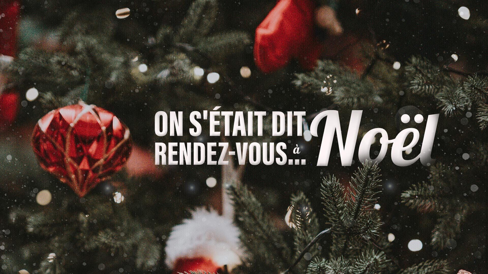On s'était dit rendez-vous... à Noël