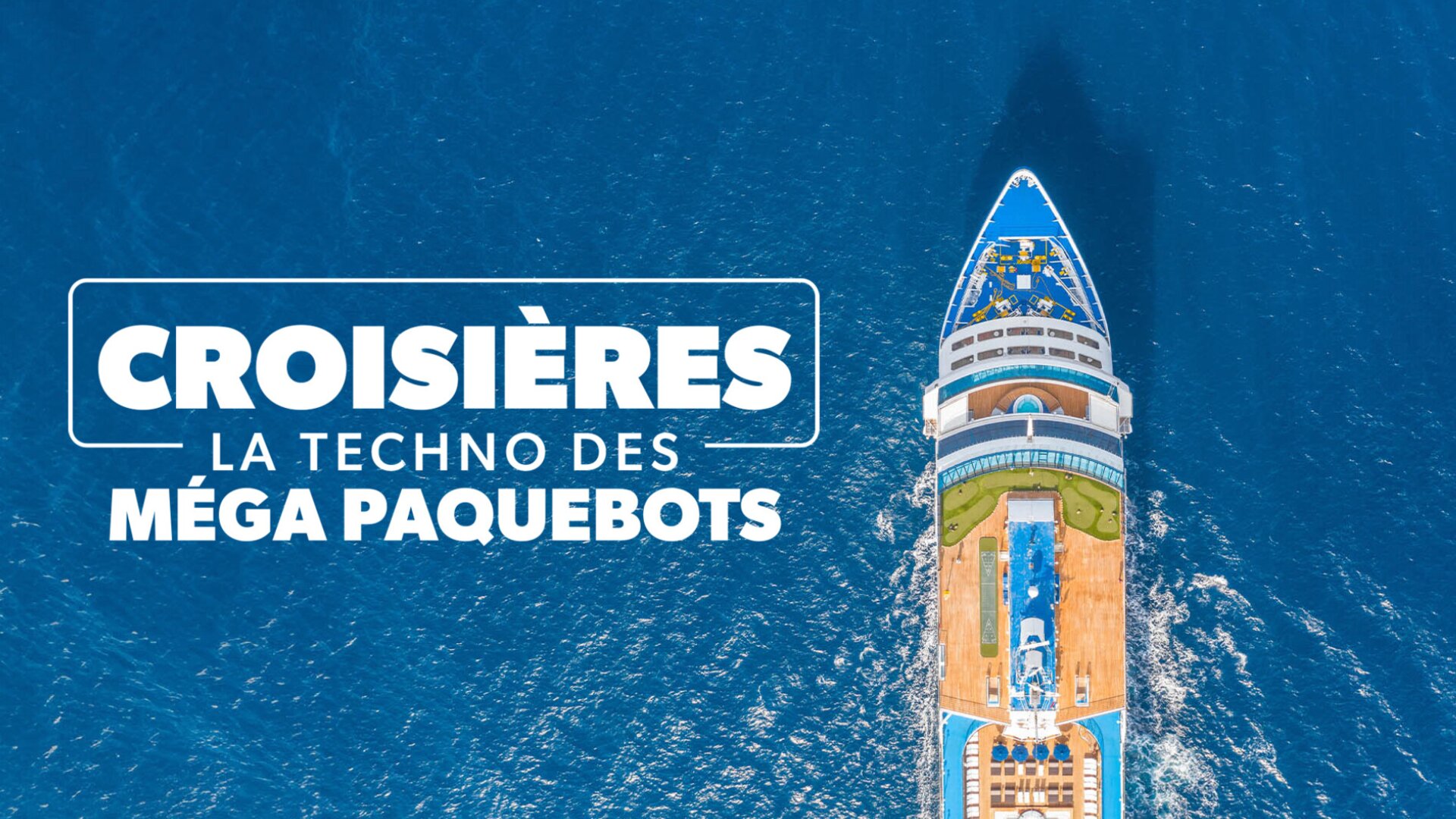 Croisières : la techno des méga paquebots