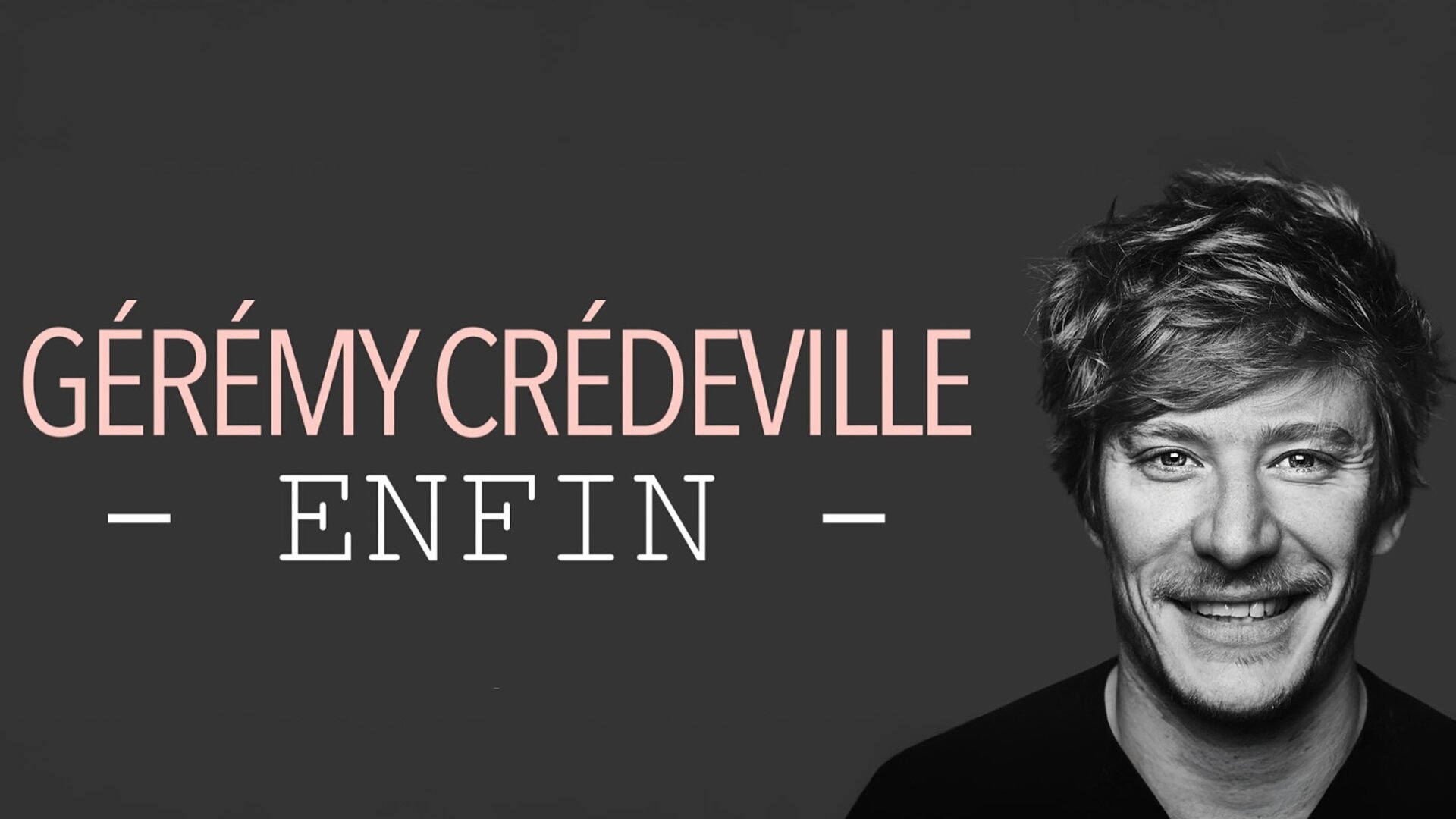 Gérémy Crédeville : Enfin