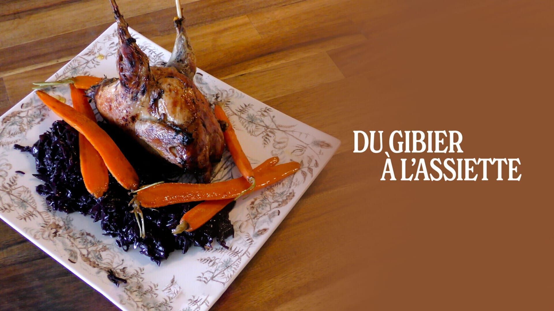 Du Gibier à l'Assiette