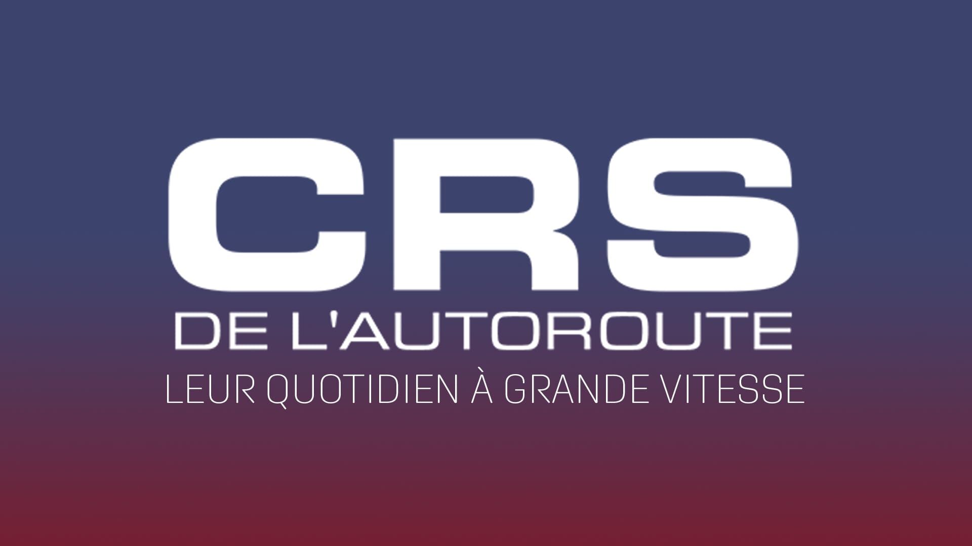 CRS de l'autoroute : leur quotidien à grande vitesse