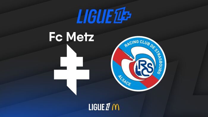 1ère journée : match FC METZ - STRASBOURG