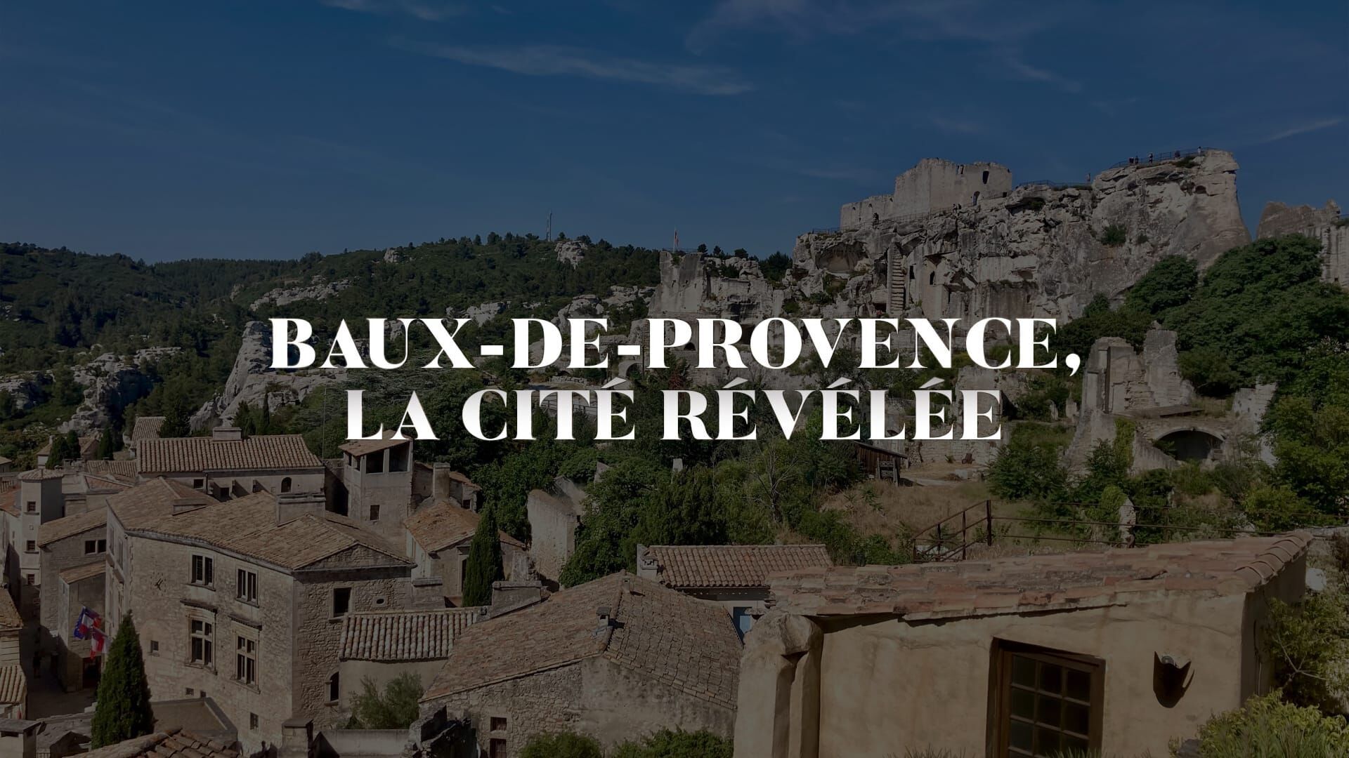 Baux-de-Provence : la cité révélée
