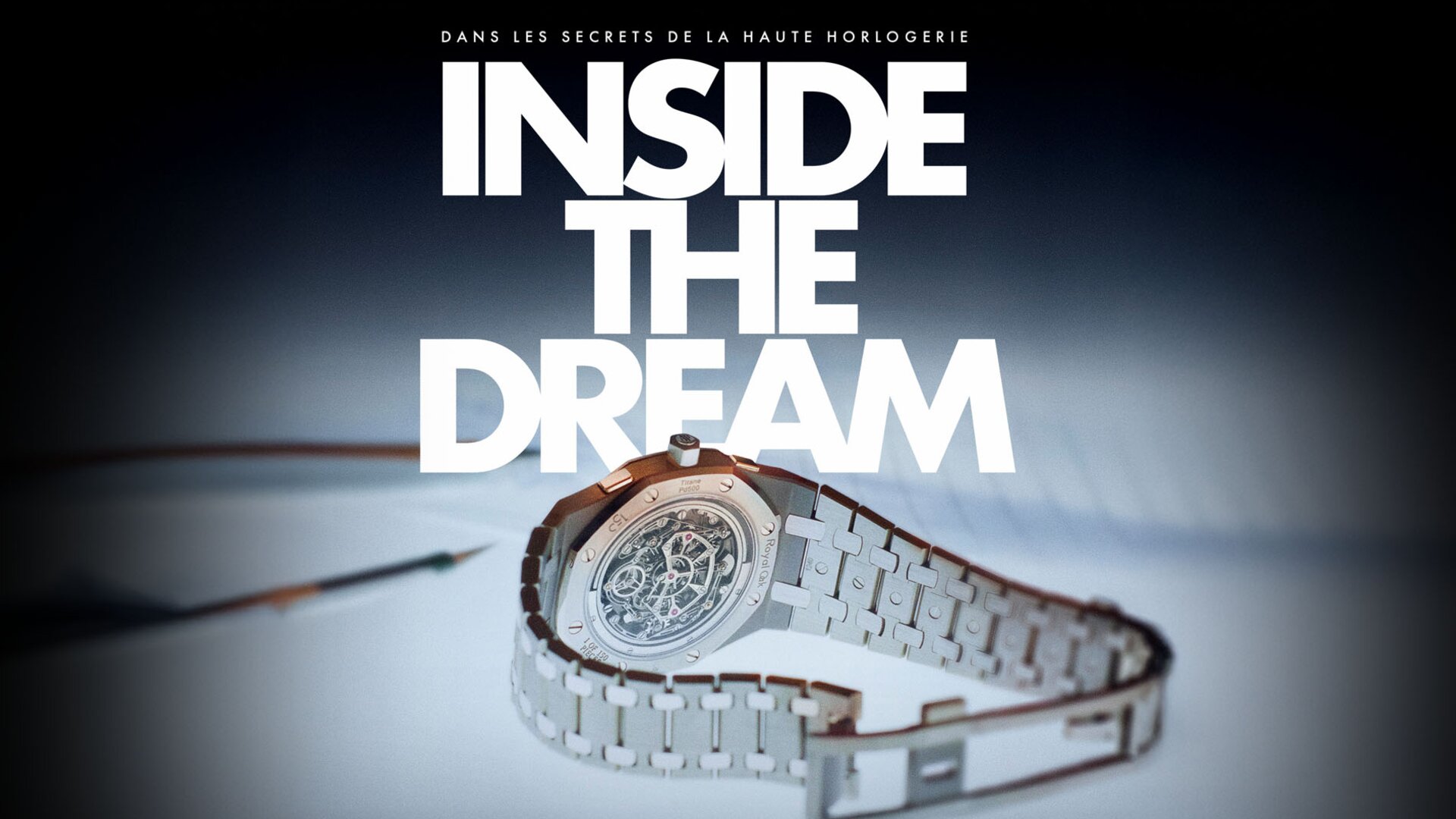 Inside the Dream - Haute horlogerie