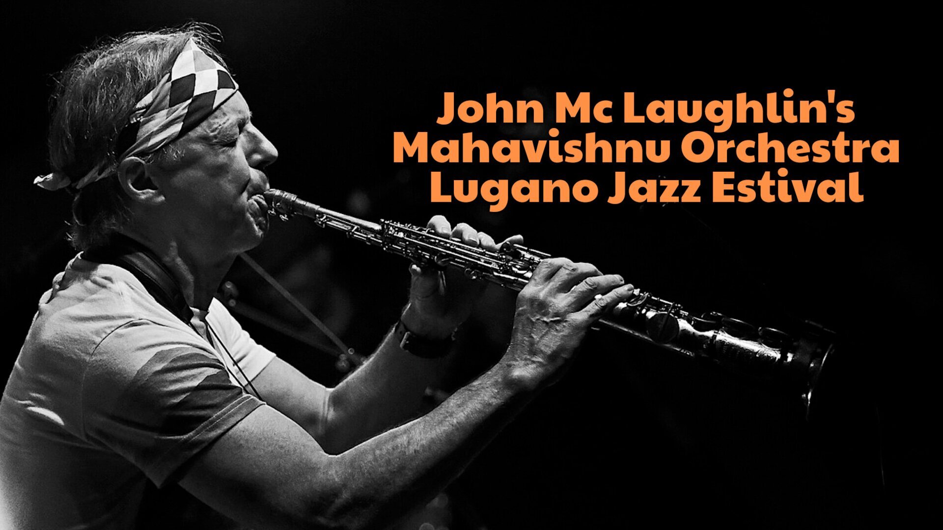 John Mc Laughlin's Mahavishnu Orchestra : Lugano Jazz Estival