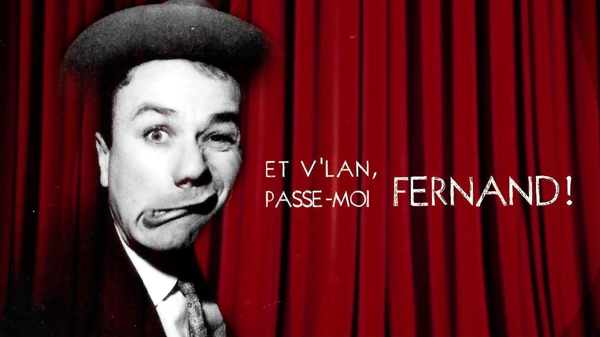 Et v'lan, passe-moi Fernand !