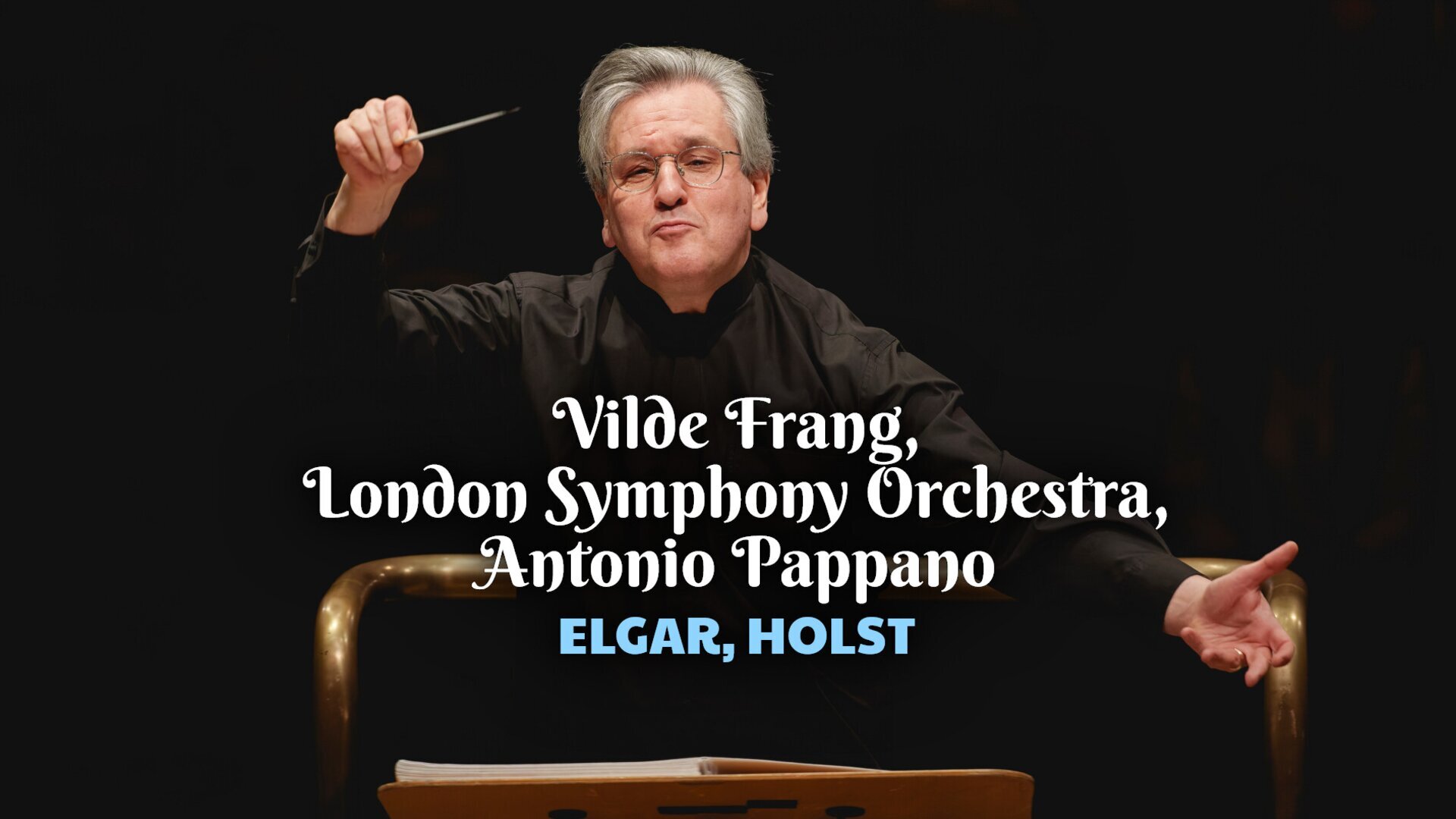 Vilde Frang, London Symphony Orchestra, Antonio Pappano : Elgar, Holst