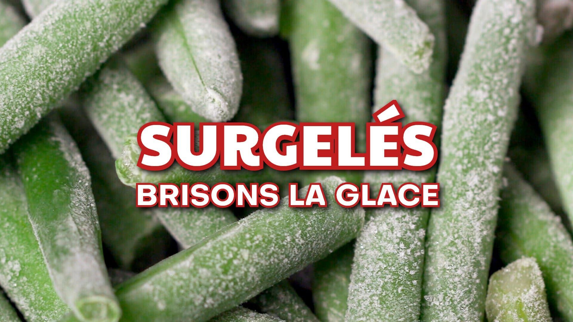 Surgelés, brisons la glace