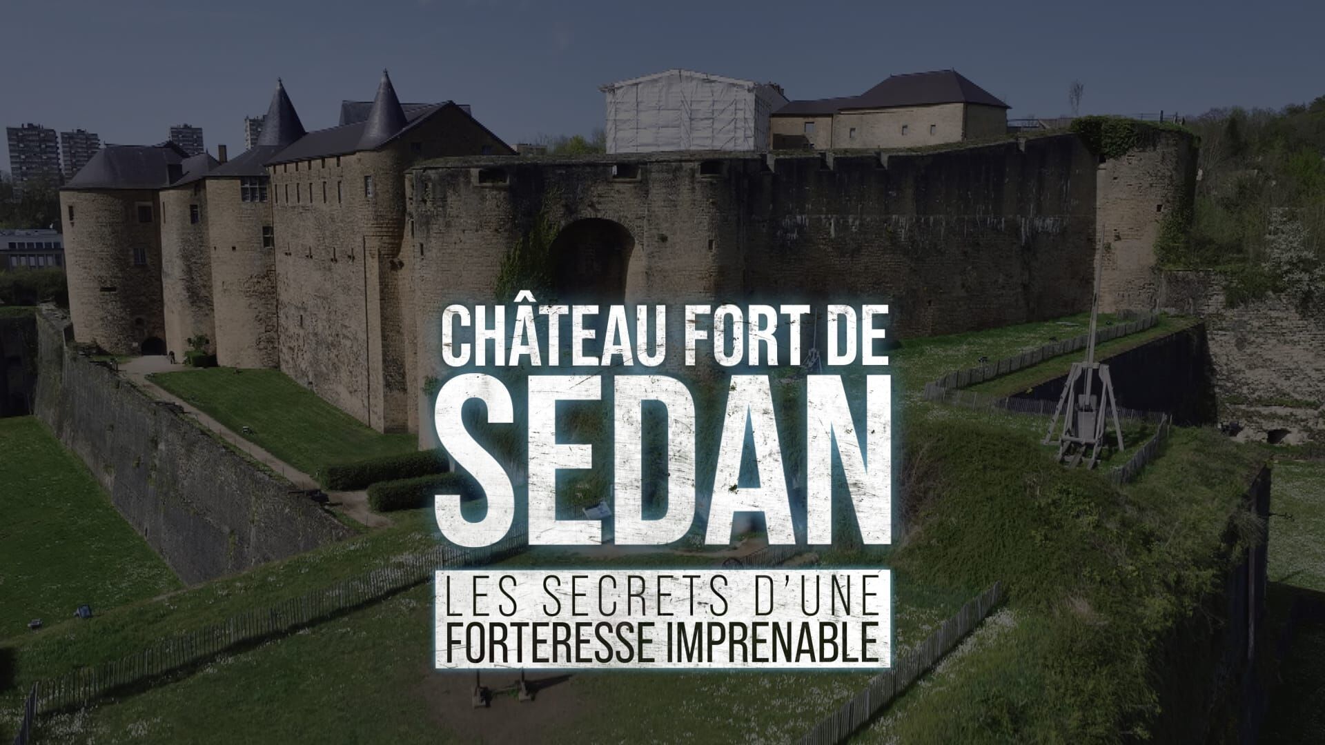 Château fort de Sedan : les secrets d'une forteresse imprenable
