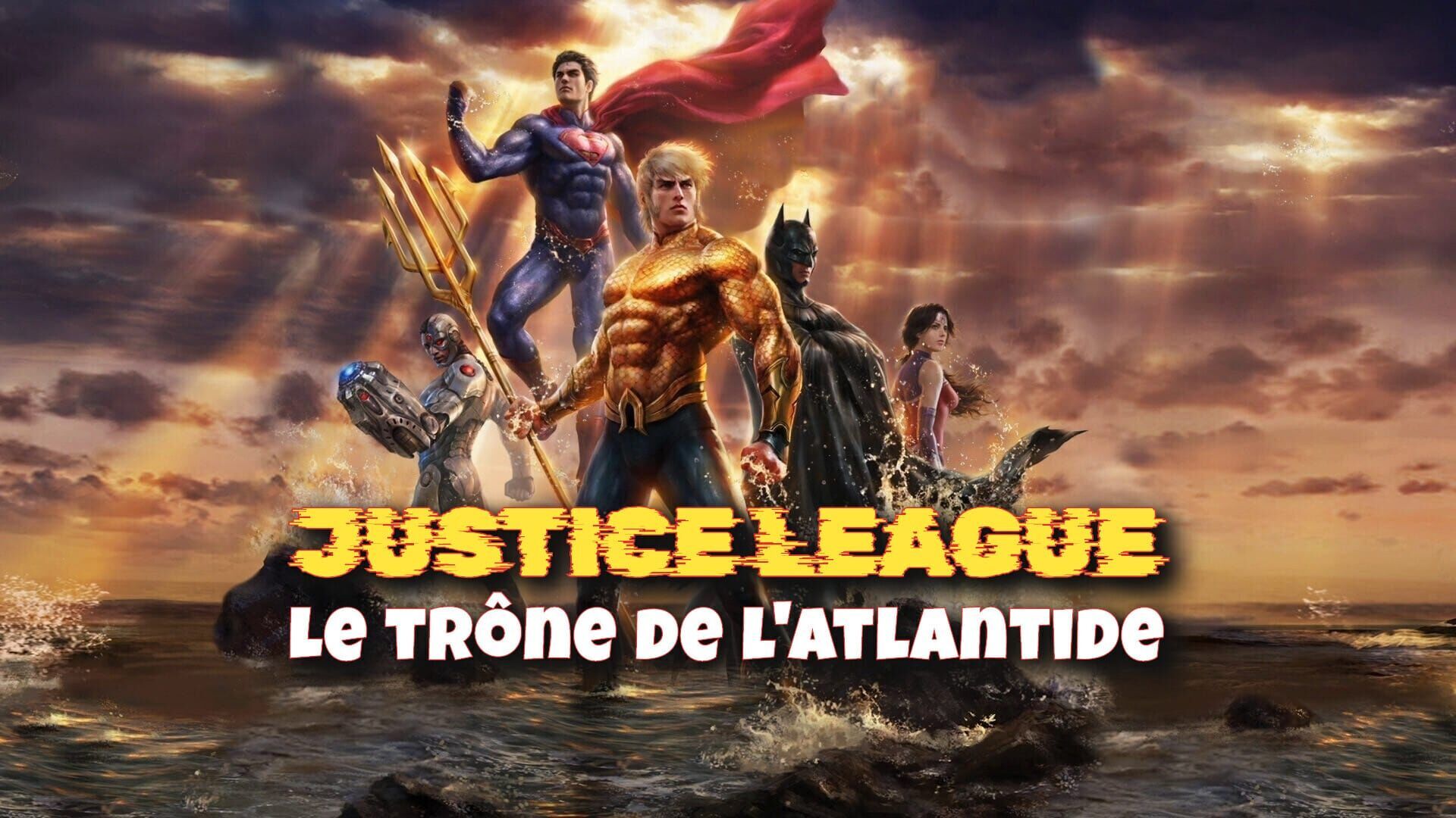 Justice League, le trône de l'Atlantide