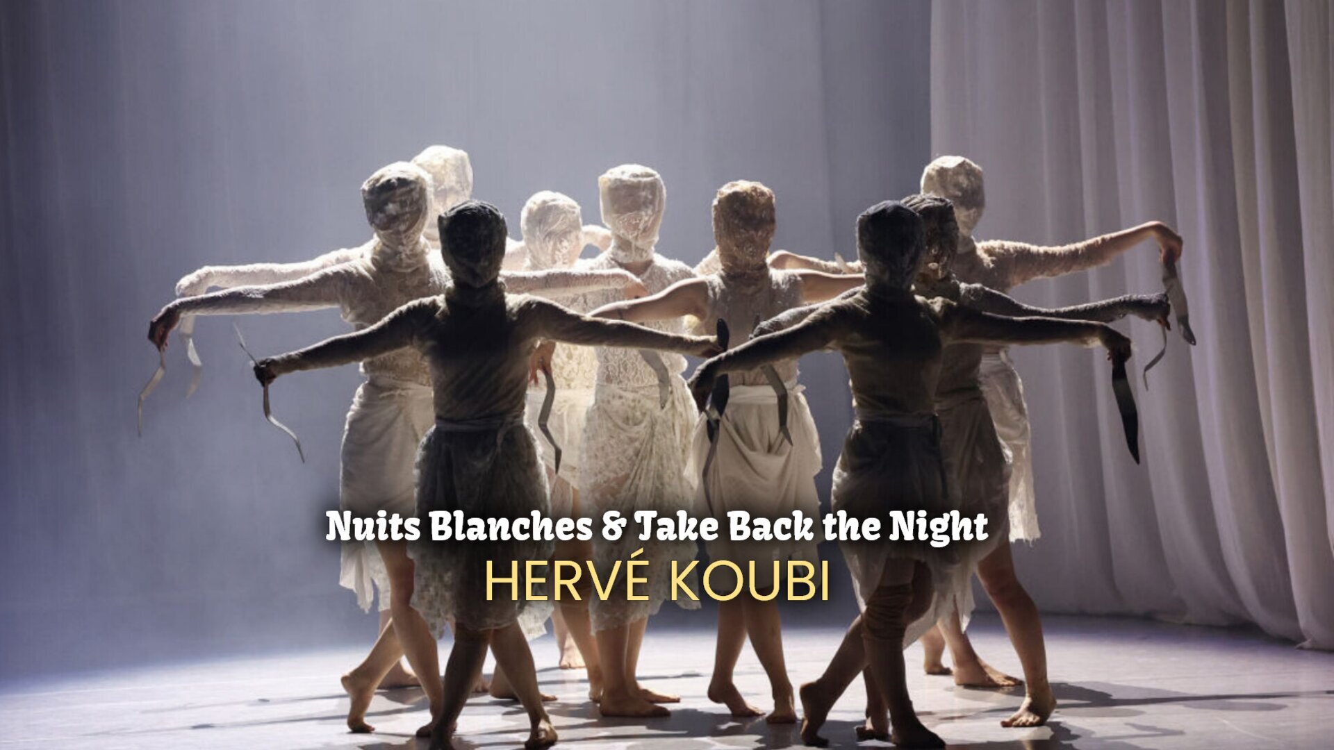 Nuits Blanches & Take Back the Night - Hervé Koubi