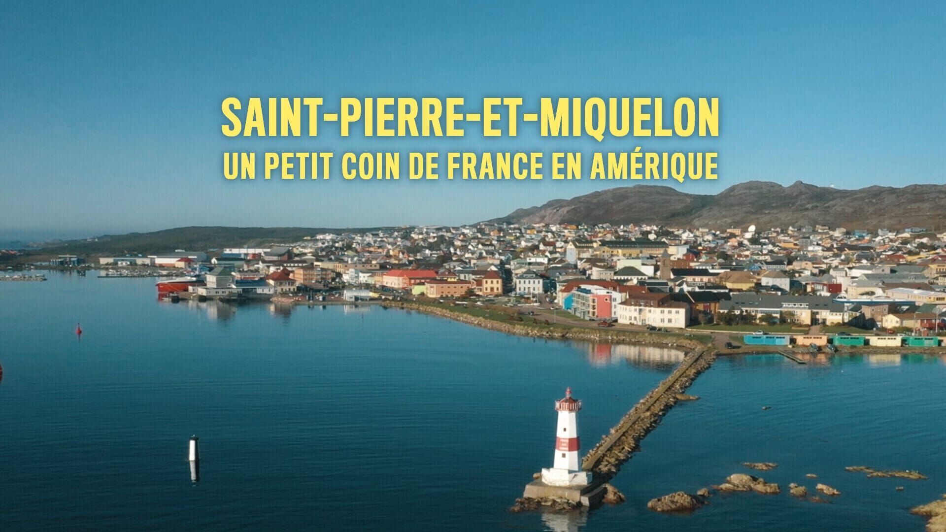 Saint-Pierre-et-Miquelon : Un petit coin de France en Amérique
