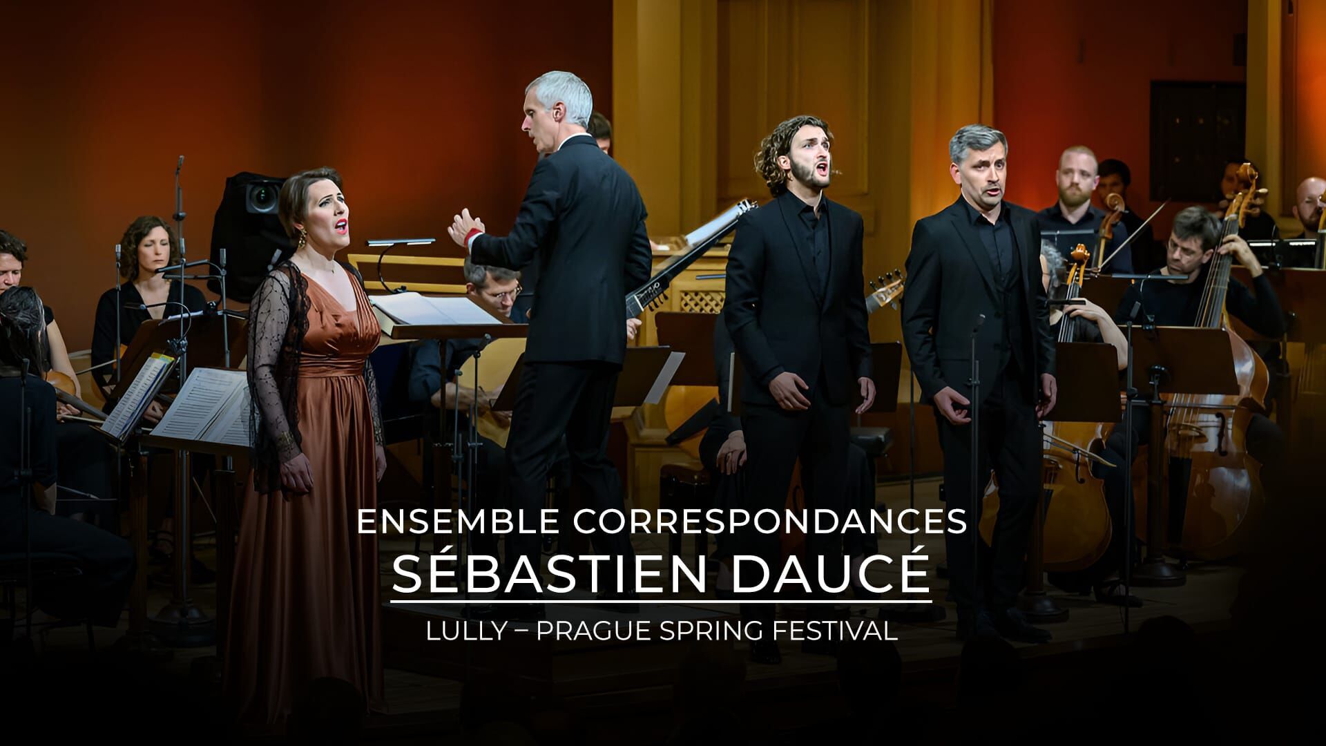 Ensemble Correspondances, Sébastien Daucé : Lully - Prague Spring Festival