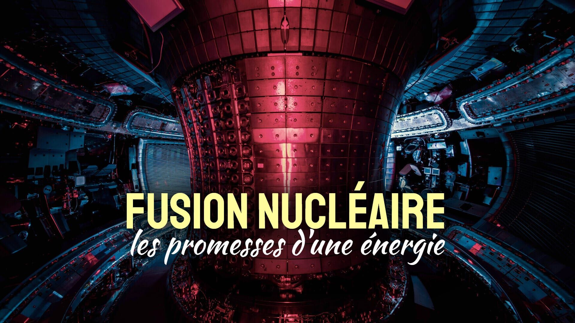 Fusion nucléaire, les promesses d'une énergie