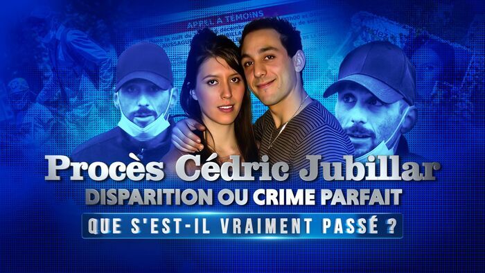 Procès Cédric Jubillar : disparition ou crime parfait ?