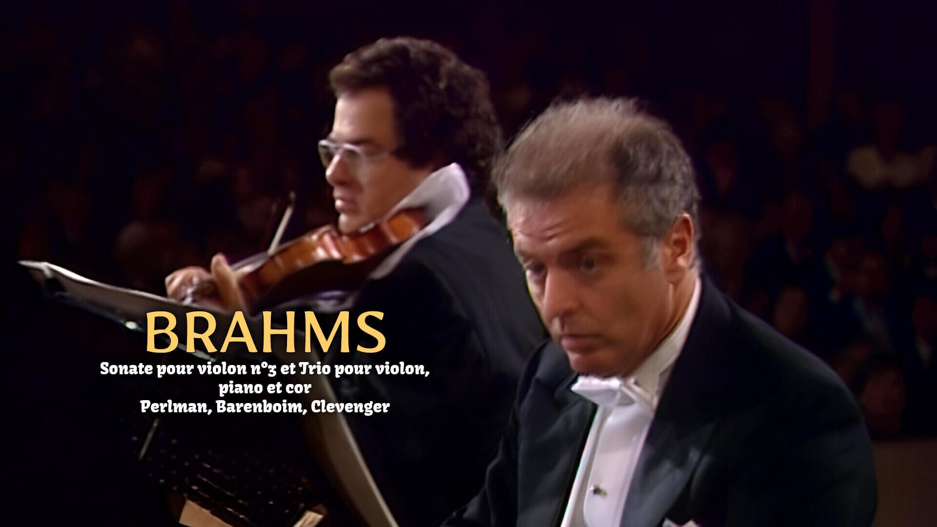 Brahms : Sonate pour violon n°3 et Trio pour violon, piano et cor - Perlman, Barenboim, Clevenger