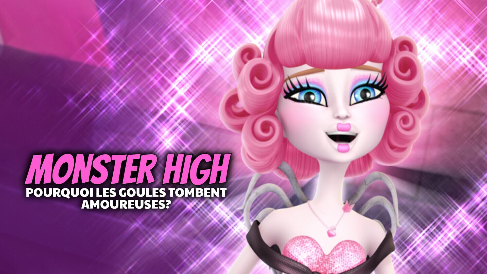 Monster High : Pourquoi les goules tombent amoureuses ?