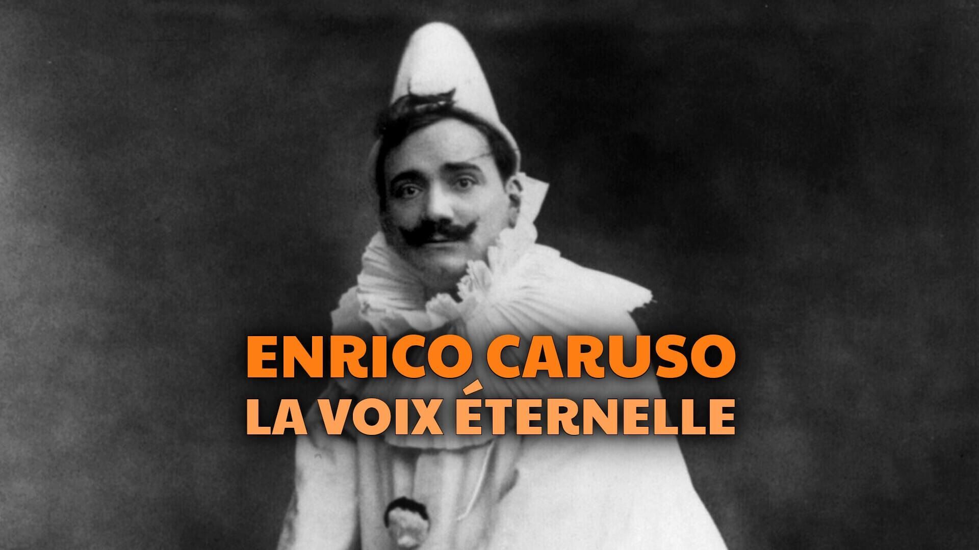 Enrico Caruso : la voix éternelle