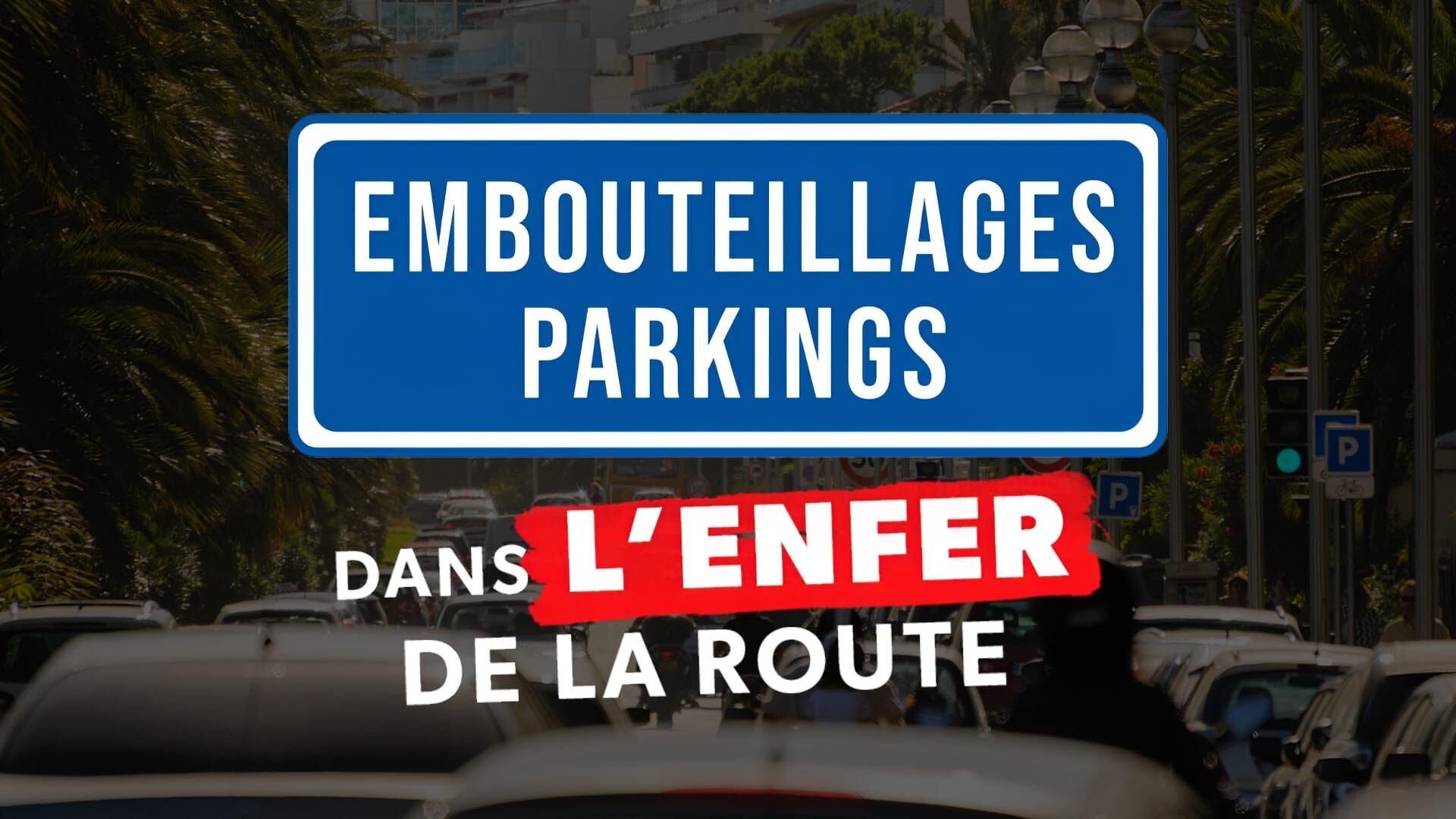 Embouteillages, parkings : dans l'enfer de la route
