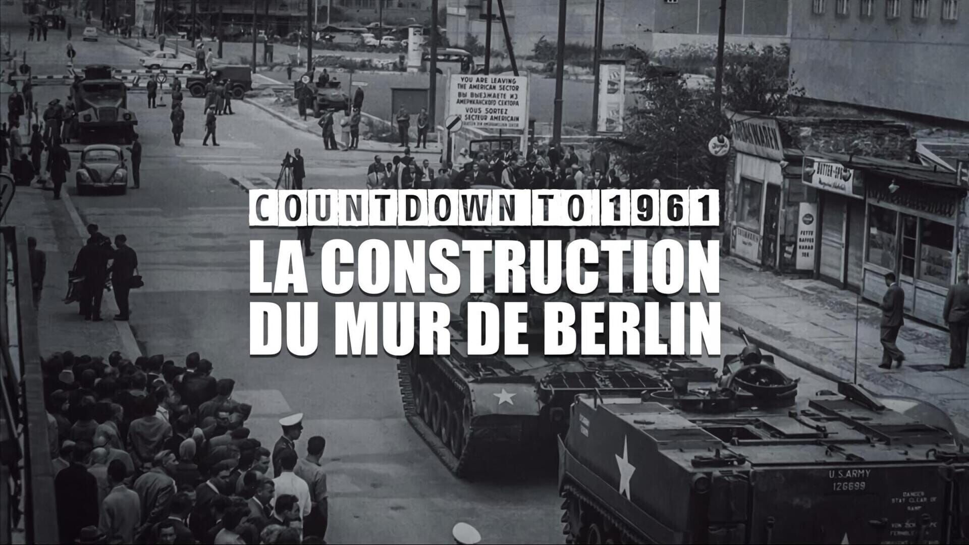 Countdown to 1961 : la construction du mur de Berlin