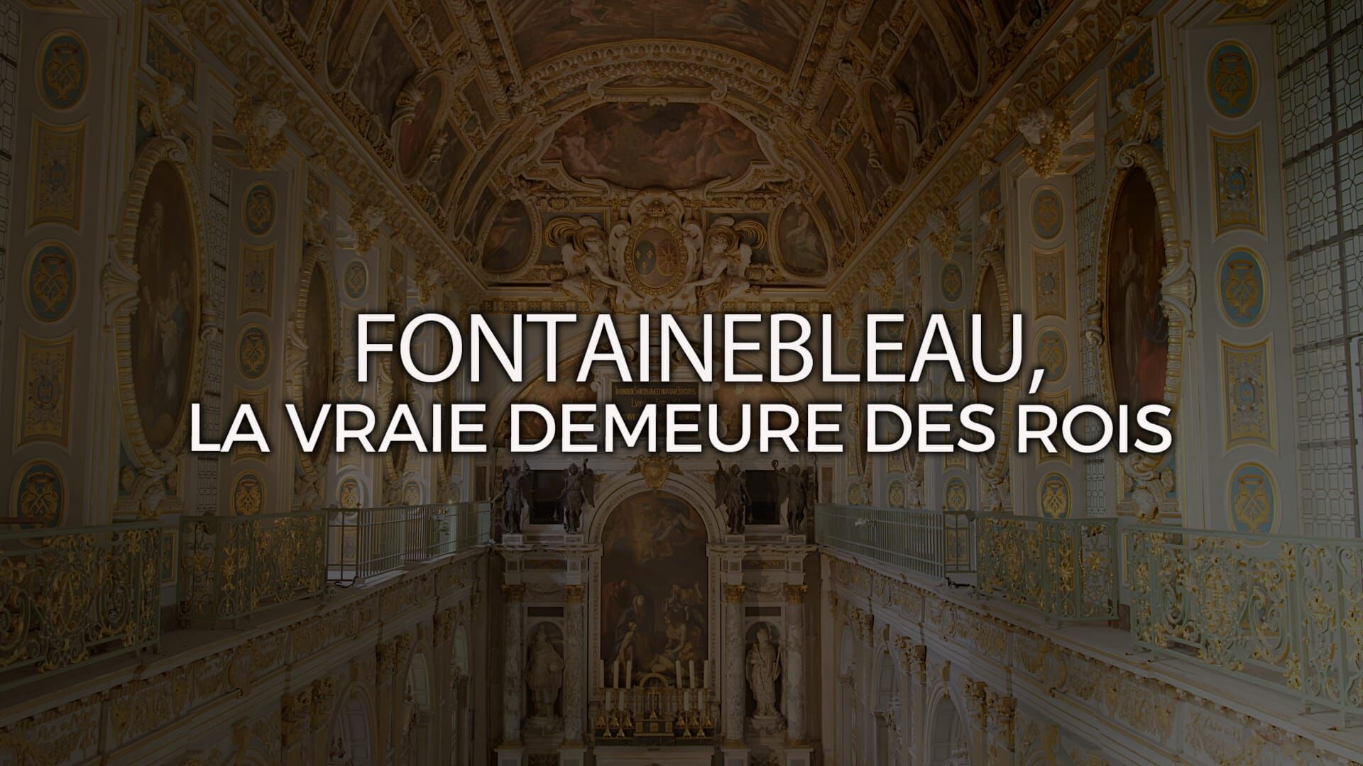 Fontainebleau, la vraie demeure des rois