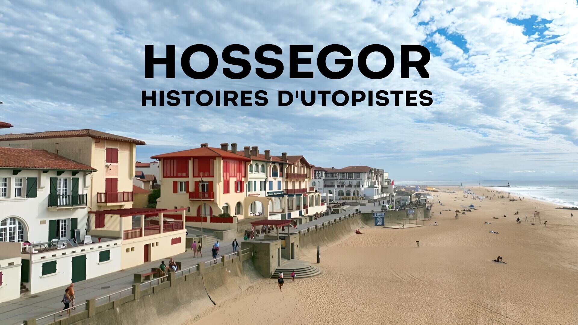 Hossegor, histoires d'utopistes