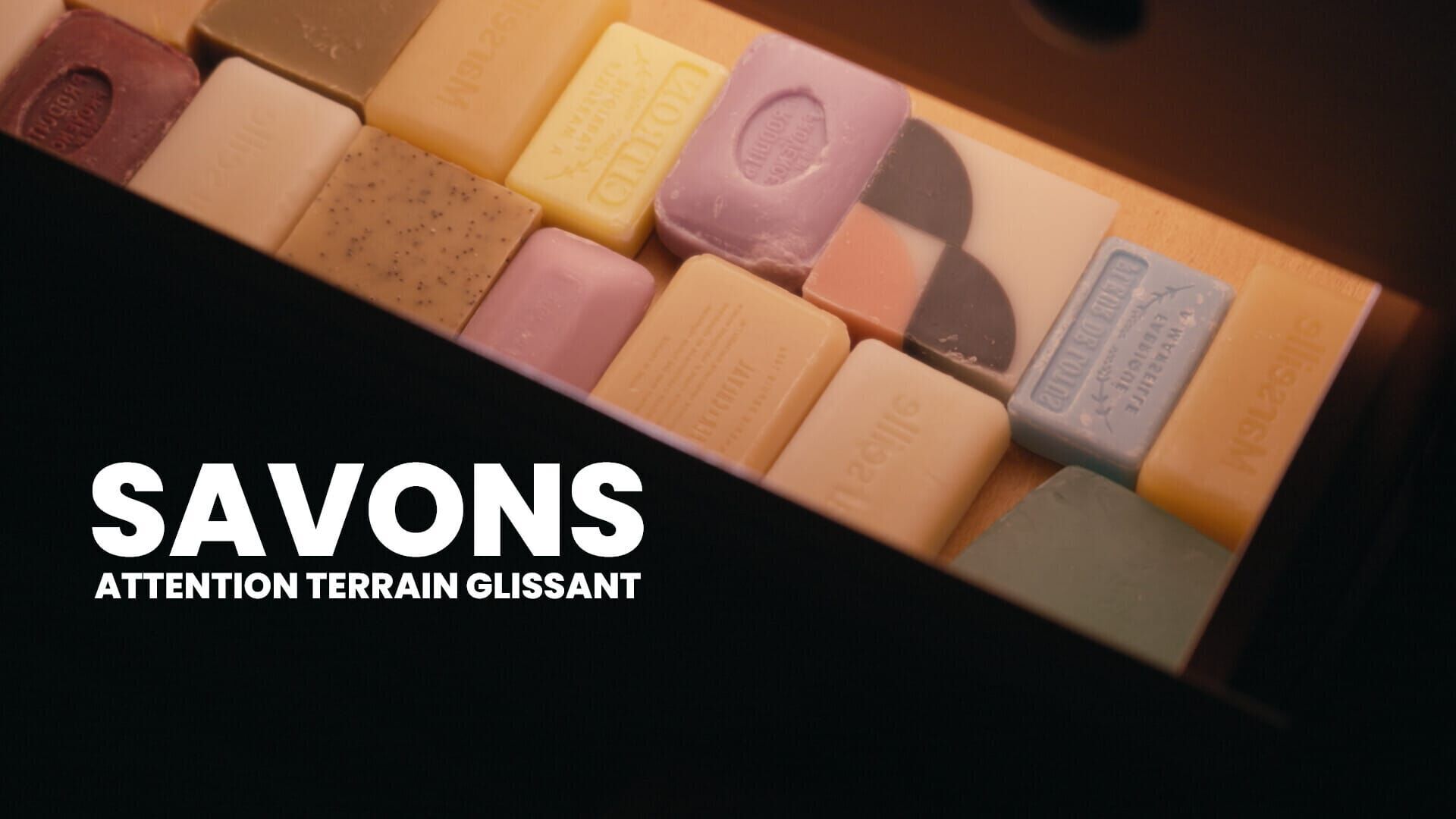 Savons, attention terrain glissant