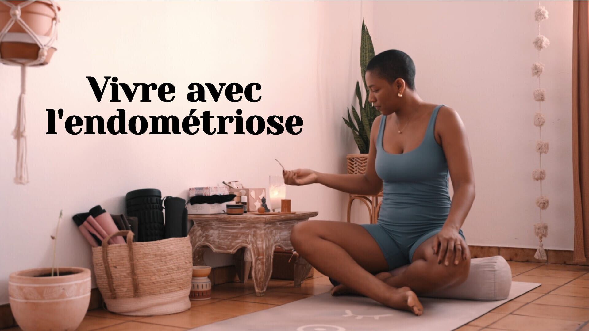 Vivre avec l'endométriose