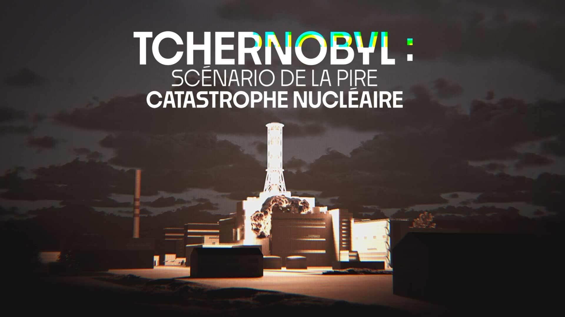 Chaos à Tchernobyl : scénario de la pire catastrophe nucléaire