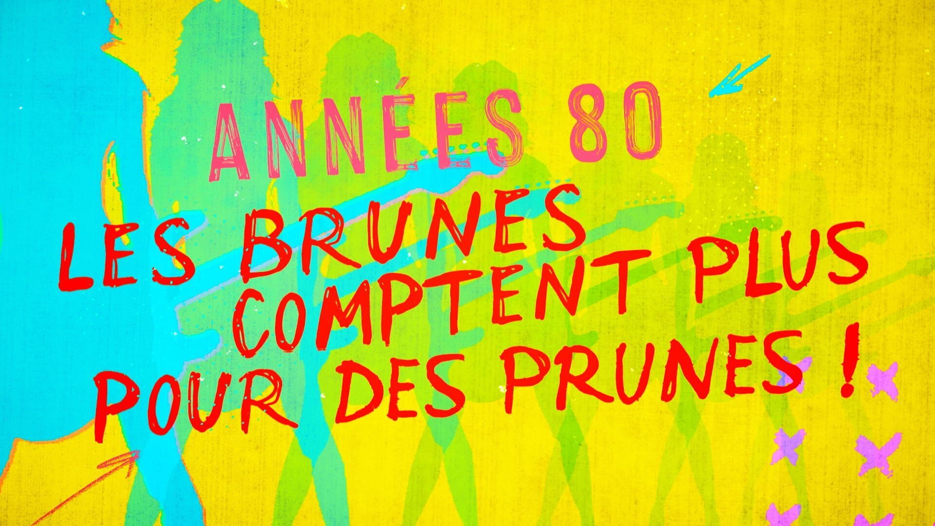 Années 80, les brunes comptent plus pour des prunes !