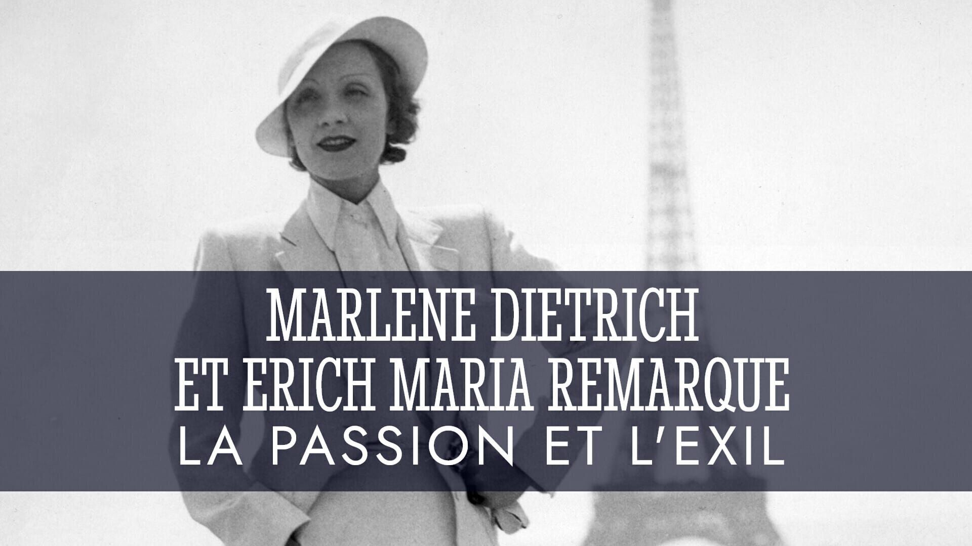 Marlene Dietrich et Erich Maria Remarque : La passion et l'exil